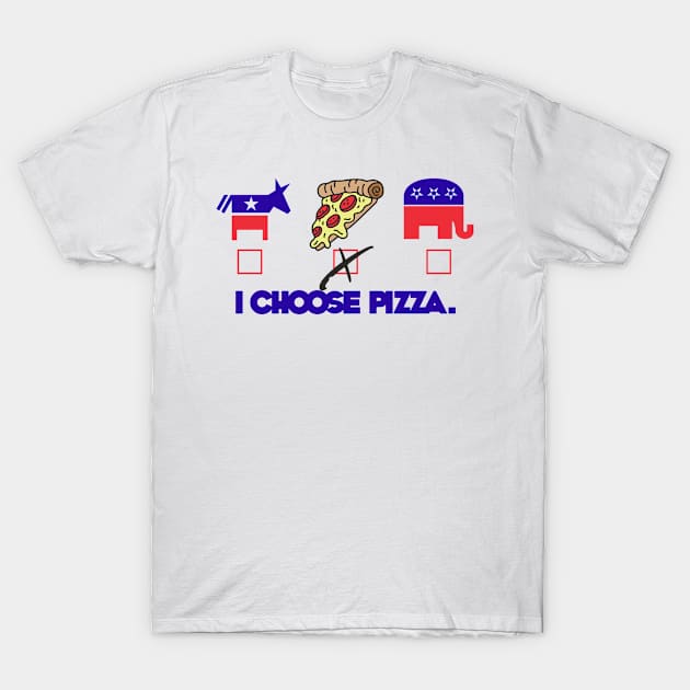 I Choose Pizza T-Shirt by YourLuckyTee